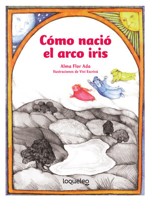 cover image of Cómo nació el arco iris